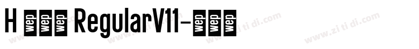 H 新雅兰 RegularV11字体转换
